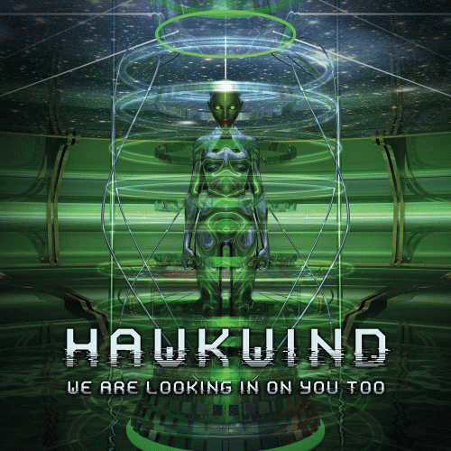 Hawkwind : We Are Looking In on You Too